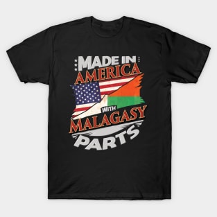 Made In America With Malagasy Parts - Gift for Malagasy From Madagascar T-Shirt